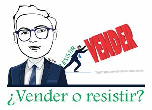 ¿Vender o resistir?
