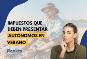 Impuestos que deben presentar los autónomos en verano: calendario y claves para no fallar
