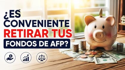 Es conveniente retirar tus fondos de AFP