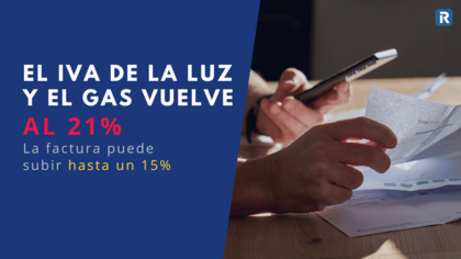 El IVA de la luz y el gas vuelve al 21% desde el 1 de junio: así sube tu factura