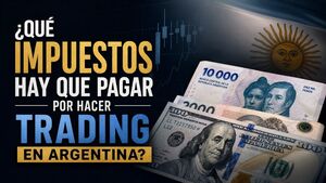 ¿Qué impuestos hay que pagar por hacer trading en Argentina?
