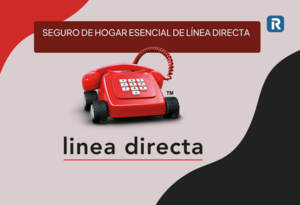 Seguro de Hogar Esencial de Línea Directa: coberturas, precio y análisis 2026