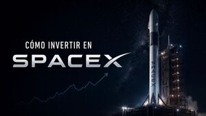 Cómo invertir en SpaceX desde Chile: lo que debes saber antes de junio