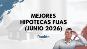 Las mejores hipotecas fijas de junio 2026 que no te puedes perder