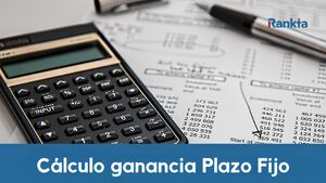 Cálculo de la ganancia en un plazo fijo: fórmula y tasas