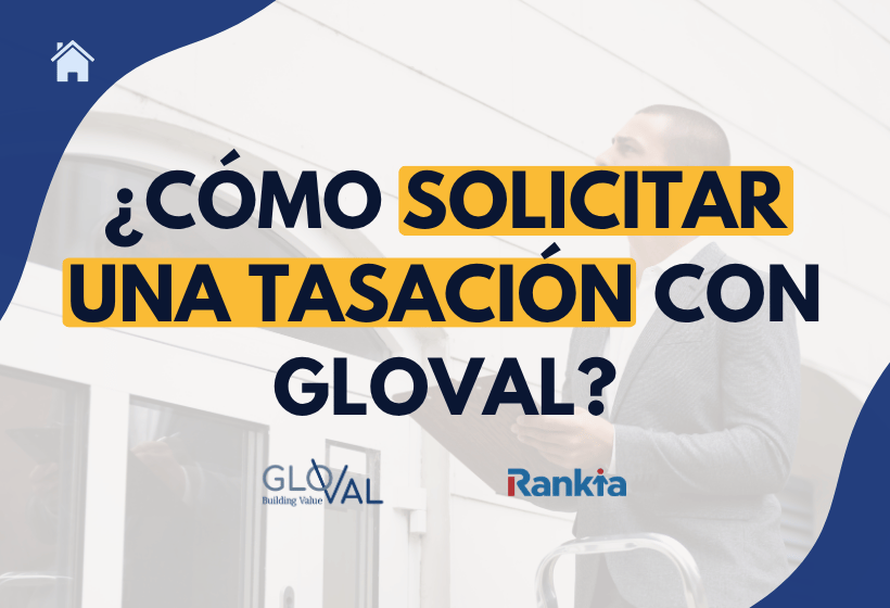 Imagen sobre cómo solicitar una tasación con Gloval, con logos de Gloval y Rankia.