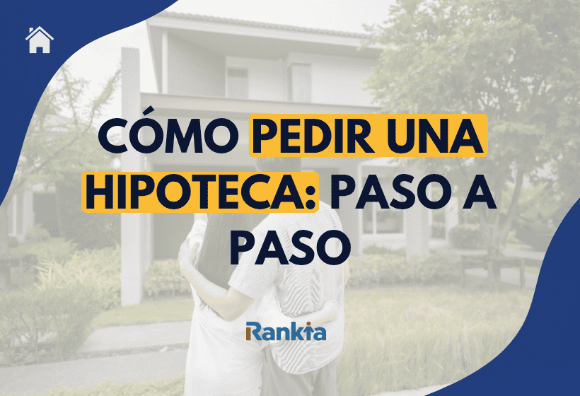 Imagen sobre cómo pedir una hipoteca paso a paso, con una pareja frente a una vivienda y el logo de Rankia.