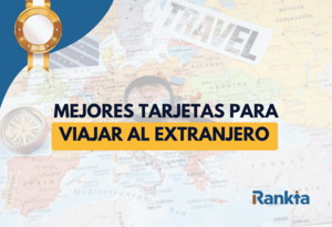 Mejores tarjetas para viajar al extranjero en 2026