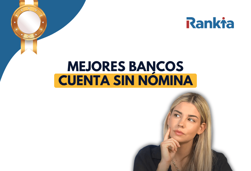 Imagen con una medalla dorada en la parte superior izquierda, una mujer rubia en actitud pensativa en la parte inferior derecha y el texto “Mejores bancos cuenta sin nómina” junto al logotipo de Rankia sobre fondo claro.