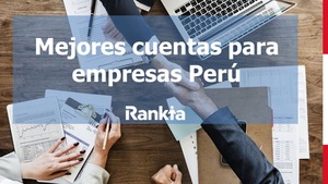 Mejores cuentas para empresas en el Perú 2026