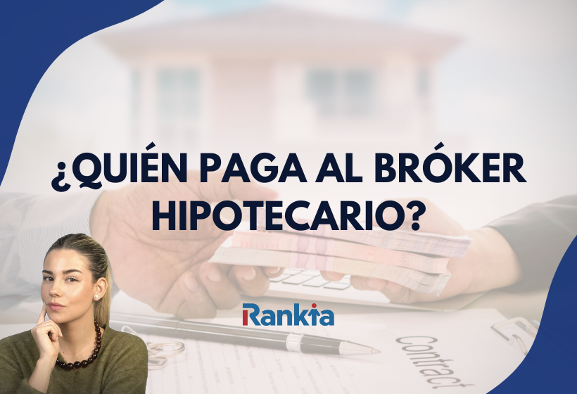 Imagen con el texto “¿Quién paga al bróker hipotecario?”, una persona pensativa en primer plano y, de fondo, una escena de firma de contrato con dinero sobre la mesa.
