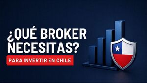 Qué broker necesitas para invertir en mercados tradicionales en Chile