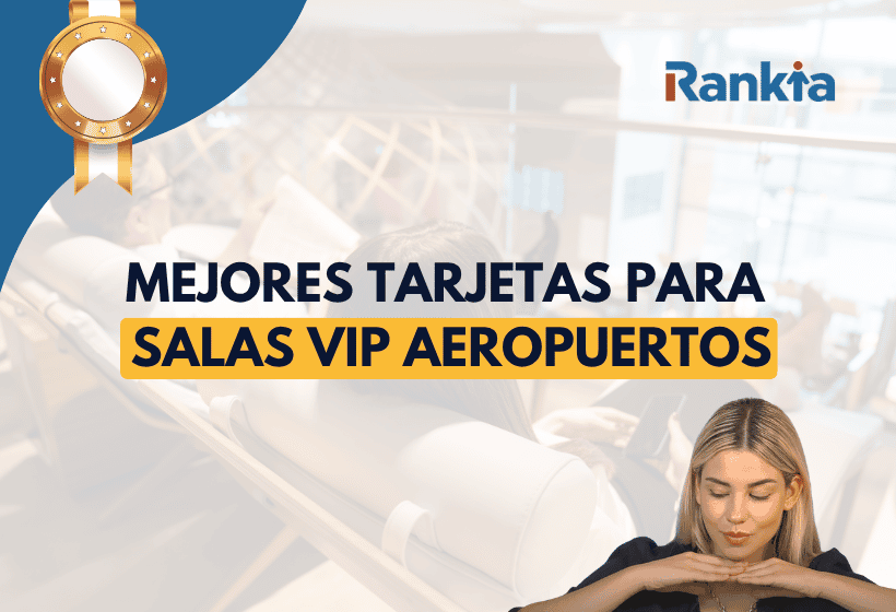 Mejores tarjetas para salas VIP aeropuertos