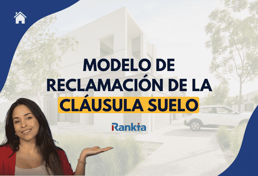 Modelo de reclamación de la cláusula suelo: guía completa y carta actualizada