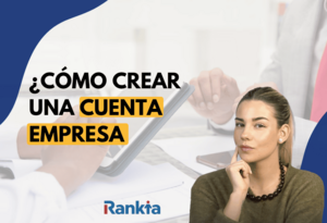 ¿Cómo crear una cuenta de empresa? Guía paso a paso y elementos clave