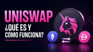 Uniswap: ¿Qué es y cómo funciona?