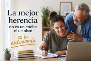 La mejor herencia no es un coche ni un piso: es la autonomía