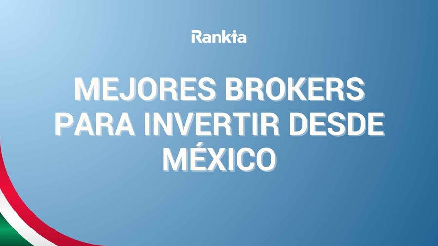 Mejores brokers para invertir desde México