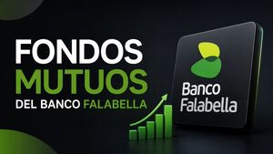 Fondos Mutuos Banco Falabella 2026: tipos, costos y características