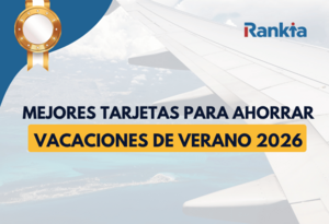 Mejores tarjetas para las vacaciones de verano 2026