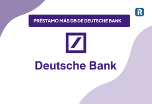 Préstamo Más DB de Deutsche Bank: opiniones, TAE, requisitos y condiciones