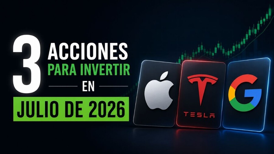 3 acciones con potencial para invertir en julio 2026
