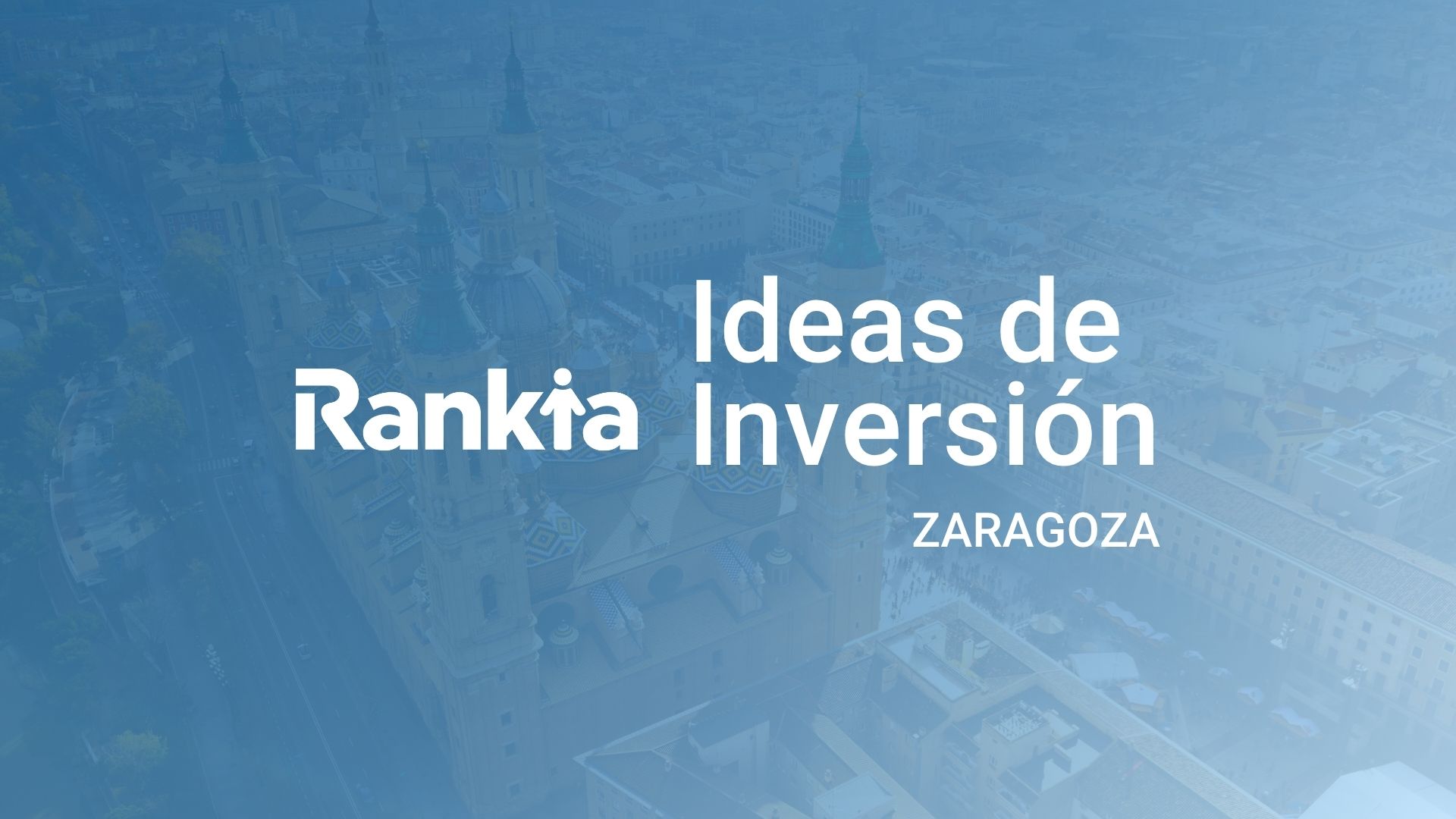 Ideas de Inversión Zaragoza