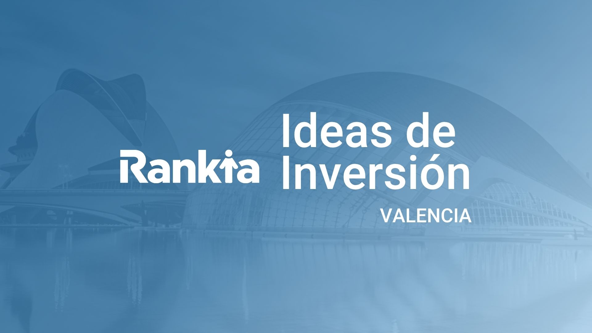 Ideas de Inversión Valencia Rankia