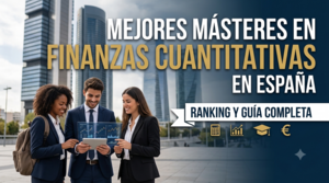 Mejores másteres de Finanzas Cuantitativas en España