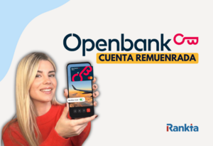 Abrir una Cuenta Remunerada Openbank: rentabilidad para tus ahorros y un banco para el día a día