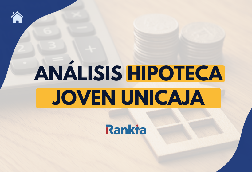 Imagen destacada sobre la hipoteca joven Unicaja con fondo financiero y logotipo de Rankia