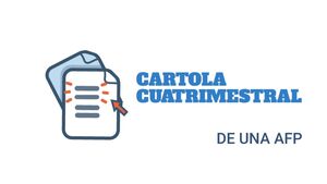 Cartola AFP: qué es y cómo solicitar tu cartola cuatrimestral