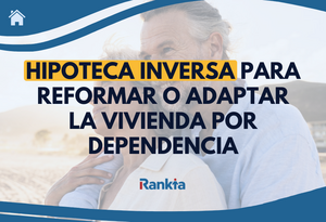 Hipoteca inversa para reformar o adaptar la vivienda por dependencia