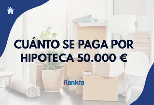 ¿Cuánto se paga por una hipoteca de 50.000 euros?
