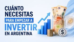 Dinero para empezar a invertir: ¿Cuánto necesitás para arrancar?