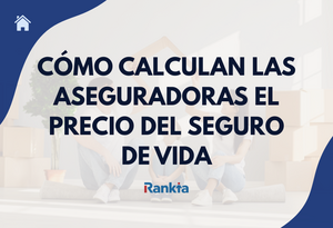 ¿Qué factores tienen en cuenta las aseguradoras para calcular el precio de un seguro de vida?