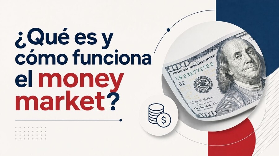 ¿Qué es y cómo funciona el money market?