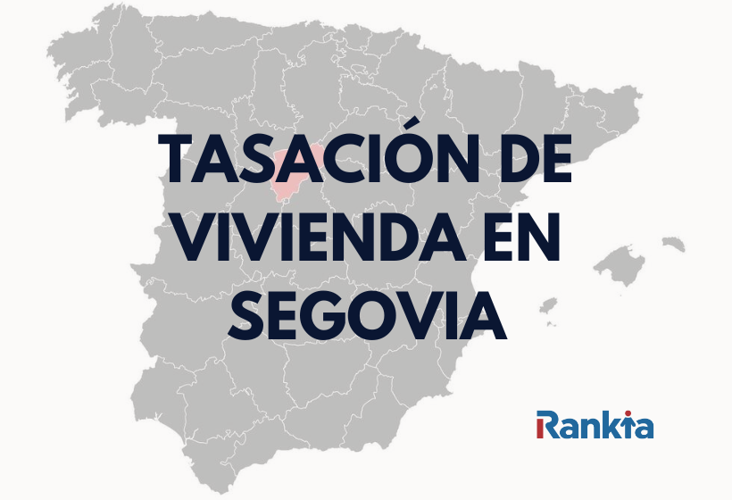 Tasación en Segovia: solicita una valoración profesional de tu vivienda