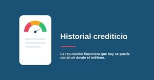 Historial crediticio en México: la reputación financiera que hoy se puede construir desde el teléfono