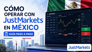 Cómo operar con JustMarkets en México: guía paso a paso