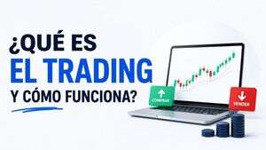 Introducción al Trading: ¿Qué es el trading y cómo funciona?