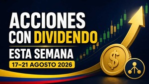 Acciones con dividendo esta semana: del 17 al 21 de agosto de 2026