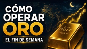 Cómo operar oro el fin de semana