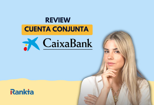 Cuenta conjunta CaixaBank: cómo funciona, condiciones y opiniones