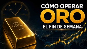 Cómo operar oro el fin de semana