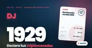 DJ 1929 Chile: cómo declarar tus criptomonedas custodiadas en el extranjero al SII