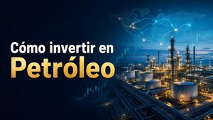 ¿Cómo invertir en Petróleo en 2026?