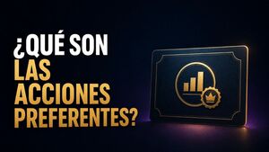 ¿Qué son las acciones preferentes?