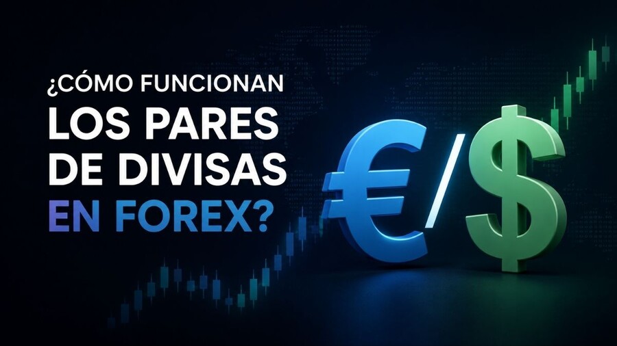 ¿Cómo funcionan los pares de divisas en Forex?