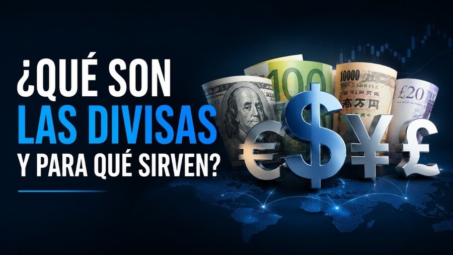 ¿Qué son las divisas y para qué sirven?